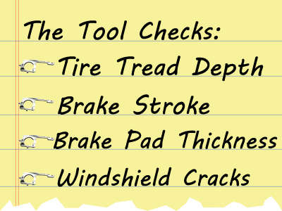 Checks tire tread depth, brake stroke, brake pad thickness, and windshield cracks
